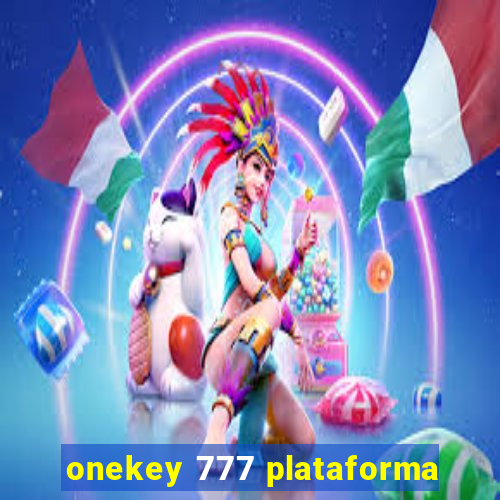 onekey 777 plataforma